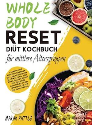 Whole Body Reset Diät Kochbuch für mittlere Altersgruppen