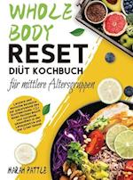 Whole Body Reset Diät Kochbuch für mittlere Altersgruppen