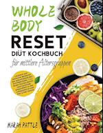 Whole Body Reset Diät Kochbuch für mittlere Altersgruppen