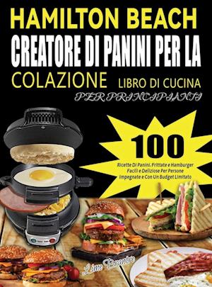 HAMILTON BEACH CREATORE DI PANINI PER LA COLAZIONE LIBRO DI CUCINA PER PRINCIPIANTI