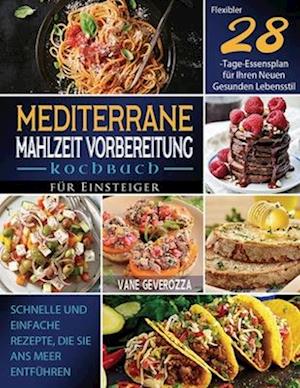 Mediterrane Mahlzeit Vorbereitung Kochbuch für Einsteiger