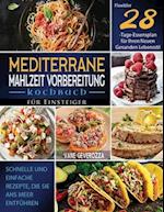 Mediterrane Mahlzeit Vorbereitung Kochbuch für Einsteiger