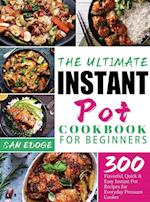 The Ultimate Instant Pot Cookbook for Beginners 