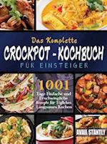 Das Komplette Crockpot-Kochbuch für Einsteiger
