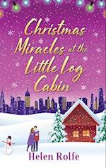 Christmas Miracles at the Little Log Cabin 