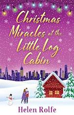 Christmas Miracles at the Little Log Cabin