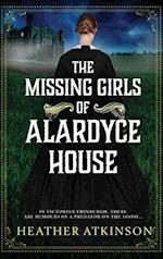 The Missing Girls of Alardyce House 