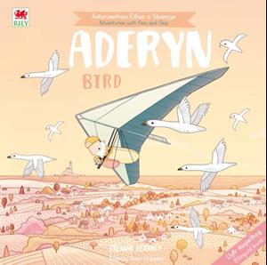 Cyfres Anturiaeth Eifion a Sboncyn: Aderyn / Bird