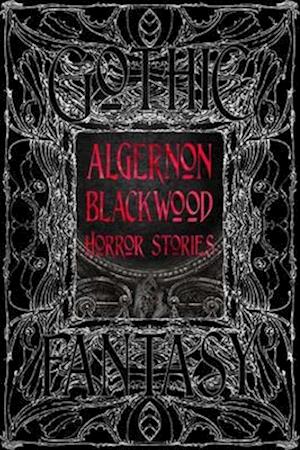 Algernon Blackwood Horror Stories