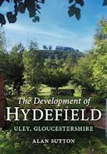 The  Development of Hydefield, Uley, Gloucestershire