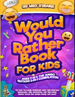 WOULD YOU RATHER BOOK FOR KIDS AGES 7-13 & THE JUMBO EDITION!