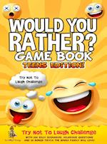 Would You Rather Game Book | Teens Edition!
