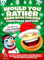 Would You Rather Game Book for Kids | Christmas Edition!