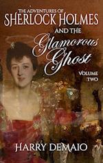 The Adventures of Sherlock Holmes and The Glamorous Ghost - Book 2