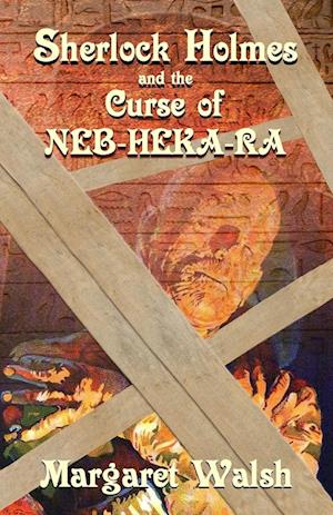 Sherlock Holmes and The Curse of Neb-Heka-Ra