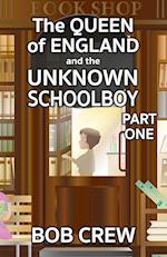 The Queen of England And The Unknown Schoolboy - Part 1 