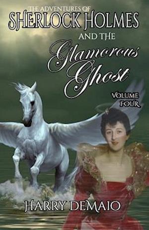 The Adventures of Sherlock Holmes and the Glamorous Ghost - Book 4