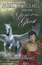 The Adventures of Sherlock Holmes and the Glamorous Ghost - Book 4