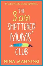 The 3am Shattered Mum's Club 