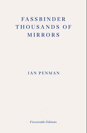 Fassbinder Thousands of Mirrors