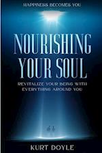 Happiness Becomes You: Nourishing Your Soul - Revitalize Your Being With Everything Around You 