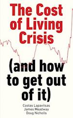 The Real Causes of the Cost of Living Crisis (and how to get out of it)