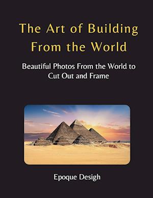 The Art of Building From the World