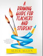 A Drawing Guide for Teachers and Students 2022