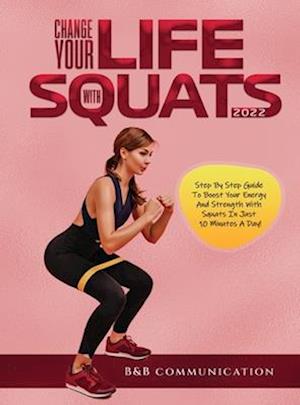 CHANGE YOUR LIFE WITH SQUATS 2022