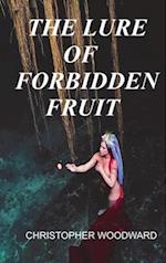 THE LURE OF FORBIDDEN FRUIT 