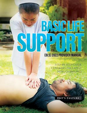 BASIC LIFE SUPPORT (BLS) 2022 PROVIDER MANUAL