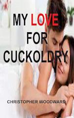 MY LOVE FOR CUCKOLDRY 