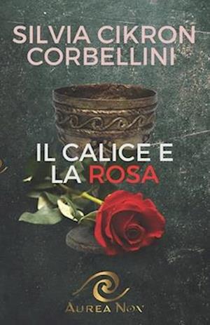 Il Calice e la Rosa