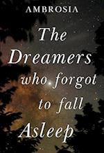 The Dreamers Who Forgot To Fall Asleep