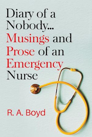 Diary of a Nobody... Musings and Prose of an Emergency Nurse