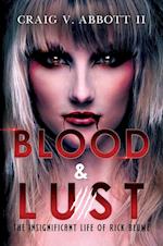 Blood & Lust: The Insignificant Life of Rick Blume