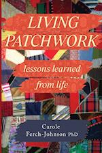 Living Patchwork: Lessons Learned from Life