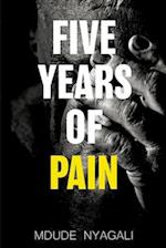 Five Years of Pain