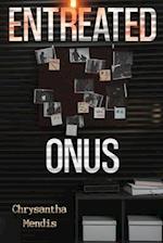 Entreated Onus