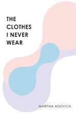 The Clothes I Never Wear