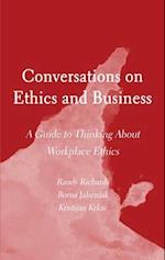 Conversations on Ethics and Business: A Guide to Thinking About Workplace Ethics 