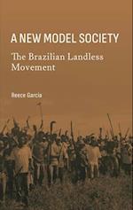 A New Model Society: The Brazilian Landless Movement 