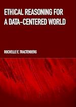 Ethical Reasoning for a Data-Centered World 