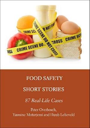 Food Safety Short Stories: 87 Real-Life Cases