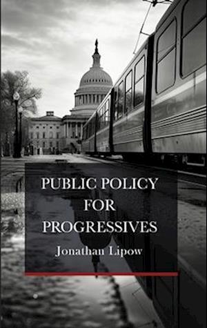 Public Policy for Progressives