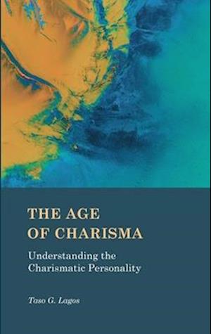 The Age of Charisma: Understanding the Charismatic Personality