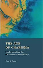The Age of Charisma: Understanding the Charismatic Personality 
