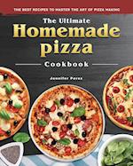 The Ultimate Homemade Pizza Cookbook 2022