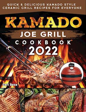 Kamado Joe Grill Cookbook 2022