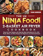 The UK Ninja Foodi 2-Basket Air Fryer Cookbook